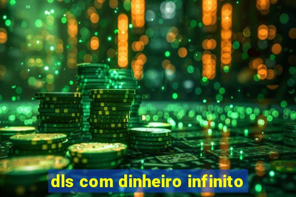 dls com dinheiro infinito